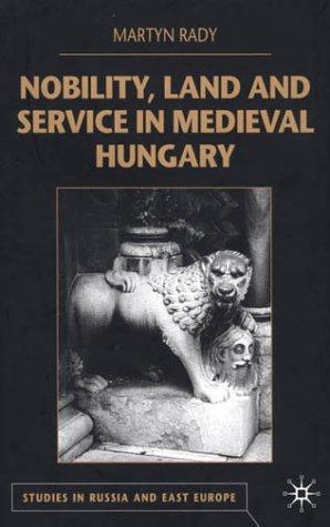 Cover for Nobility, land and service in medieval Hungary