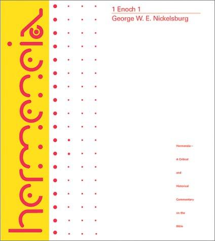 Cover for 1 Enoch 1: A Commentary on the Book of 1 Enoch Chapters 1-36, 81-108 (Hermeneia: a Critical and Historical Commentary on the Bible)