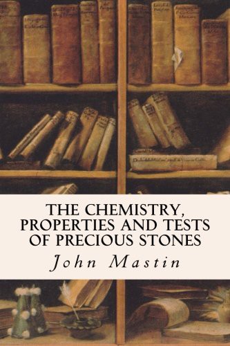 Cover for The Chemistry, Properties and Tests of Precious Stones