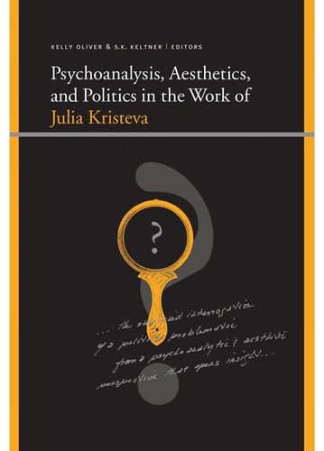 Cover for Psychoanalysis, aesthetics, and politics in the work of Julia Kristeva