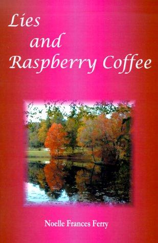 Cover for Lies and Raspberry Coffee