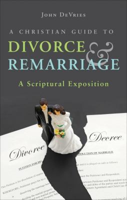 Cover for A Christian Guide to Divorce  Remarriage