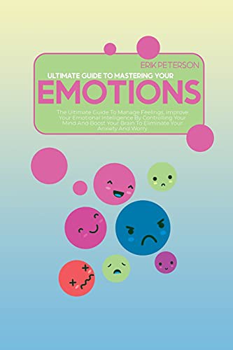 Cover for Ultimate Guide to Mastering Your Emotions