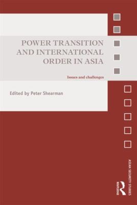 Cover for Power Transition And International Order In Asia Issues And Challenges