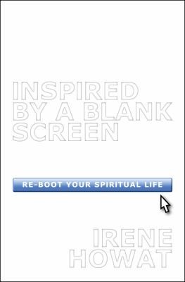 Cover for Inspired By A Blank Screen Reboot Your Spiritual Life