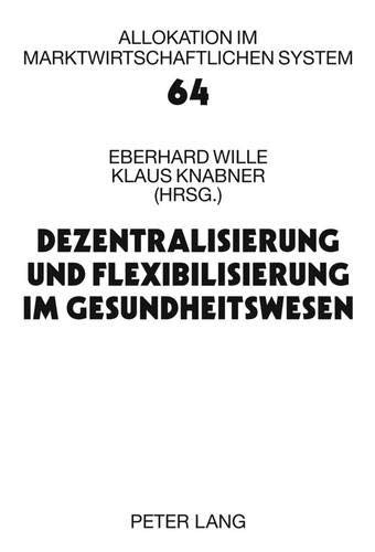 Cover for Dezentralisierung und Flexibilisierung im Gesundheitswesen
