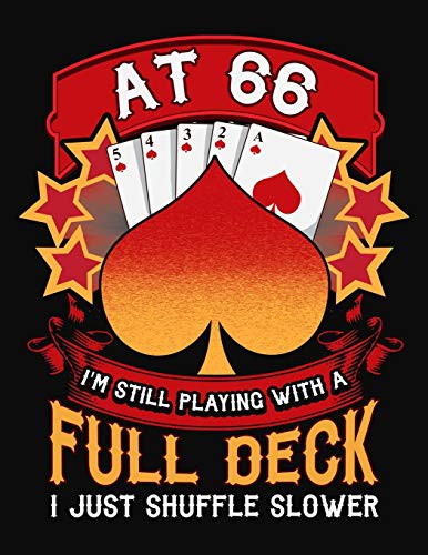 Cover for At 66 I'm Still Playing With A Full Deck I Just Shuffle Slower
