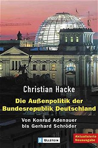 Cover for Die Aussenpolitik der Bundesrepublik Deutschland: von Konrad Adenauer bis Gerhard Schr oder
