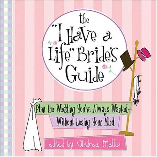 Cover for The 'I have a life' bride's guide