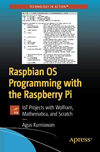 Cover for Raspbian OS Programming with the Raspberry Pi: IoT Projects with Wolfram, Mathematica, and Scratch