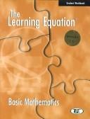 Cover for The Learning Equation: Basic Mathematics : Student Workbook 