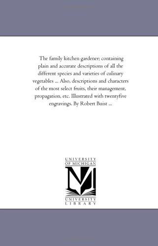 Cover for The family kitchen gardener; containing plain and accurate descriptions of all the different species and varieties of culinary vegetables ... Also, descriptions ... propagation, etc. Illustrated wit