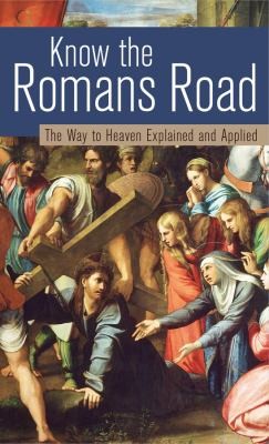 Cover for Know The Romans Road Mapping The Way To Salvation
