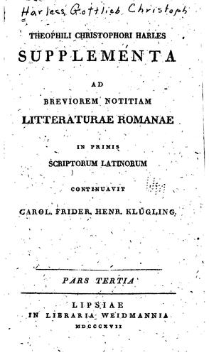 Cover for Theophili Christophori Harles Supplementa ad breviorem notitiam litteraturae Romanae in primis ...
