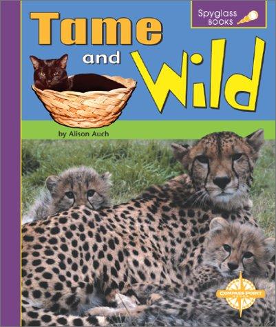 Cover for Tame and Wild (Spyglass Books)