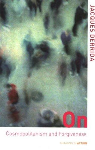 Cover for On Cosmopolitanism and Forgiveness (Thinking in Action)