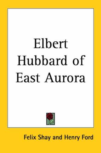 Cover for Elbert Hubbard of East Aurora