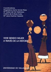 Cover for Vivir siendo mujer a través de la historia