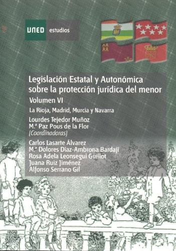 Cover for Legislación estatal y autonómica sobre la protección jurídica del menor. La Rioja, Madrid, Murcia y Navarra