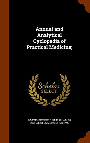 Cover for Annual and Analytical Cyclopedia of Practical Medicine;