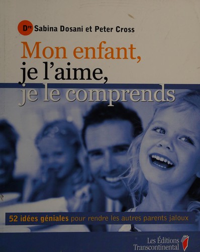 Cover for Mon enfant, je l'aime, je le comprends