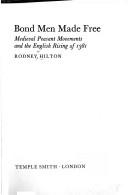 Cover for Bond men made free: medieval peasant movements and the English rising of 1381