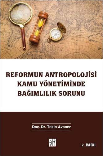 Cover for Reformun Antropolojisi Kamu Yönetiminde Bagimlilik Sorunu