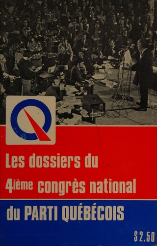Cover for Les dossiers du 4ième Congrès national du Parti québécois