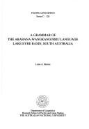 Cover for A grammar of the Arabana-Wangkangurru language, Lake Eyre Basin, South Australia