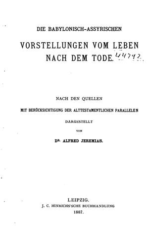 Cover for Die Babylonisch-assyrischen Vorstellungen vom Leben nach dem Tode: Nach den Quellen mit ...