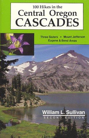 Cover for 100 Hikes in the Central Oregon Cascades