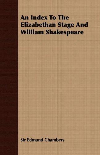 Cover for An Index To The Elizabethan Stage And William Shakespeare