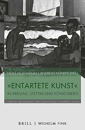 Cover for "Entartete Kunst" in Breslau, Stettin und Königsberg