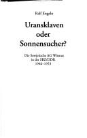 Cover for Uransklaven oder Sonnensucher? Die sowjetische AG Wismut in der SBZ/DDR 1946-1953