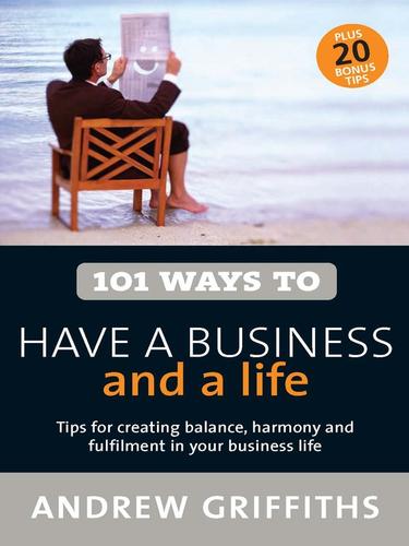 Cover for 101 Ways to Have a Business and a Life