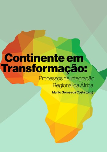 Cover for Continente em Transformação: Processos de Integração Regional da África