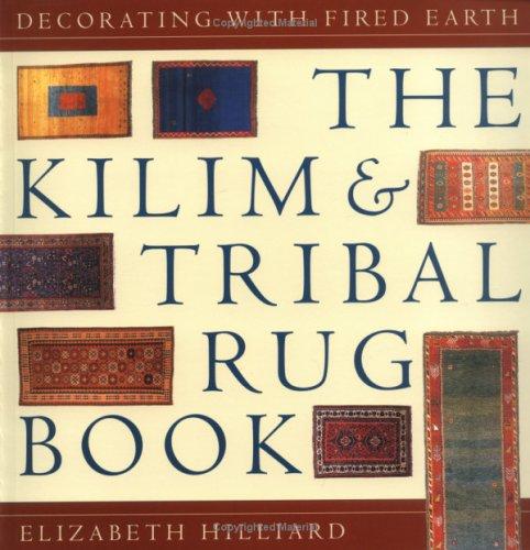 Cover for The Kilim and Tribal Rug Book (Decorating With Fired Earth)
