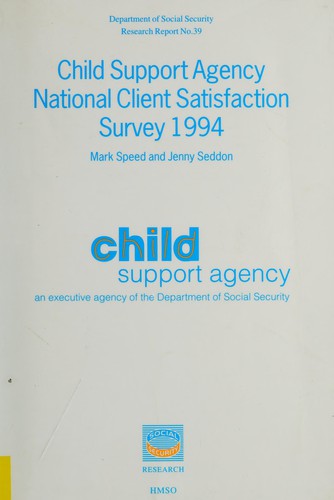 Cover for Child Support Agency National Client Satisfaction Survey, 1994 (Department of Social Security Research Report)