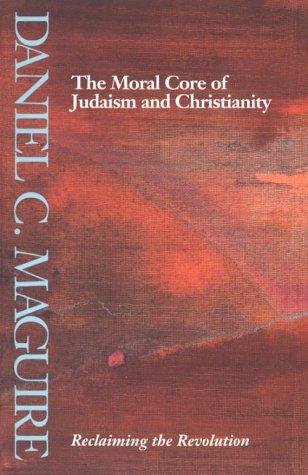 Cover for The moral core of Judaism and Christianity