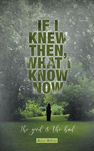 Cover for If I Knew Then, What I Know Now
