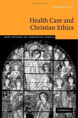 Cover for Health Care and Christian Ethics (New Studies in Christian Ethics)
