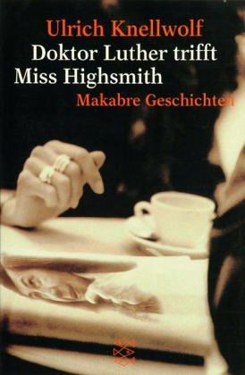 Cover for Doktor Luther trifft Miss Highsmith. Makabre Geschichten.