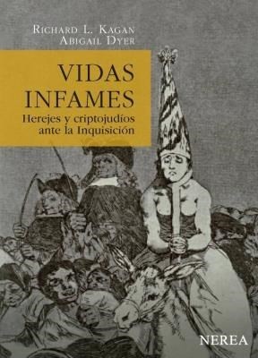 Cover for Vidas infames : herejes y criptojudíos ante la Inquisición