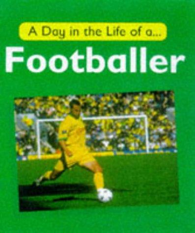 Cover for A Day in the Life of a Footballer (Day in the Life of ...)