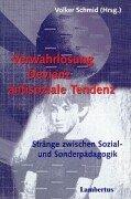 Cover for Verwahrlosung - Devianz - antisoziale Tendenz. Stränge zwischen Sozial- und Sonderpädagogik.