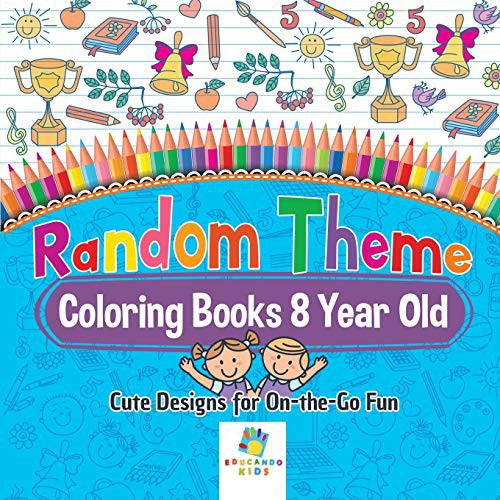 Cover for Random Theme Coloring Books 8 Year Old Cute Designs for on-The-Go Fun