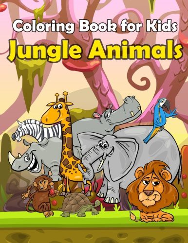 Cover for Coloring Book For Kids Jungle Animals : 