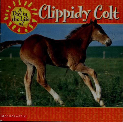 Cover for A day in the life of Clippidy Colt