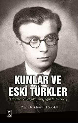 Cover for Kunlar ve Eski Türkler - Hunlar ve Selcuklular Caginda Türkler