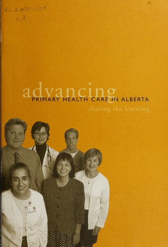 Cover for Advancing primary health care in Alberta